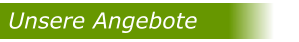 Unsere Angebote